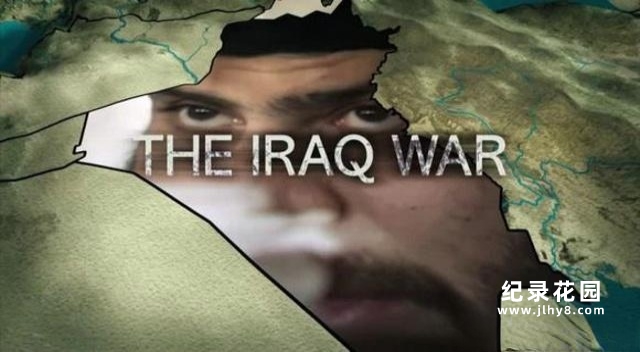 BBC军事纪录片《伊拉克战争 The Iraq War》全3集 720P/1080i高清纪录片百度云