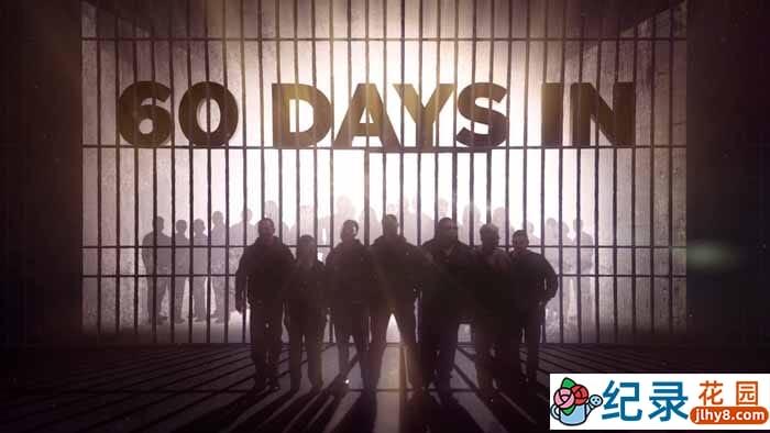 监狱生活体验纪录片《入狱60天 60 Days In》第6季全18集 纪录片解说素材百度云盘下载 1080/MP4/31.25G