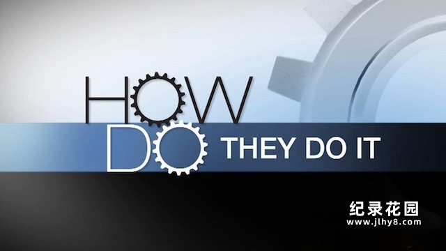 探索频道科技发展纪录片《生活科技大解密 How Do They Do It》全12季内嵌中字 标清纪录片资源百度云盘下载