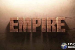 BBC历史帝国纪录片《大英帝国 Empire》全5集 标清纪录片百度云