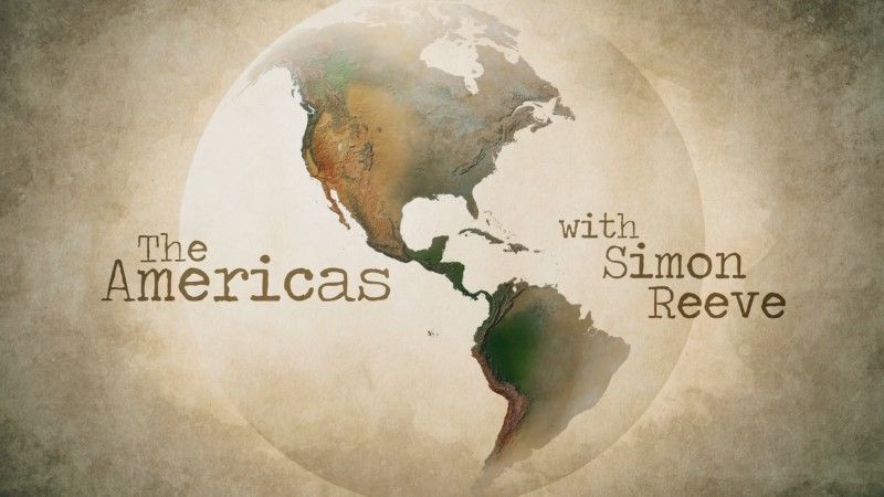 西蒙·里夫美洲之旅 第一季 The Americas with Simon Reeve Season 1