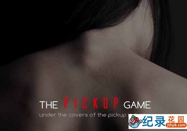 社会人文纪录片《搭讪游戏 The Pickup Game》全1集中字 纪录片资源百度云盘下载 1080/MKV/5.62G