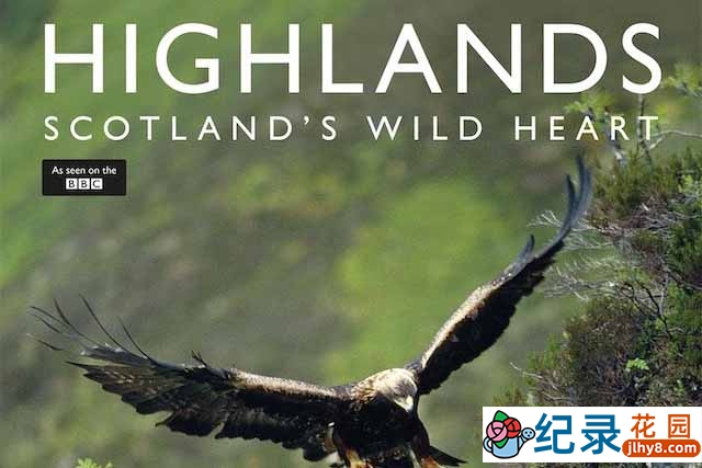 BBC野生动物纪录片《高地：苏格兰狂野之心 Highlands: Scotland’s Wild Heart》第1季 720P/1080i高清纪录片资源百度云盘下载