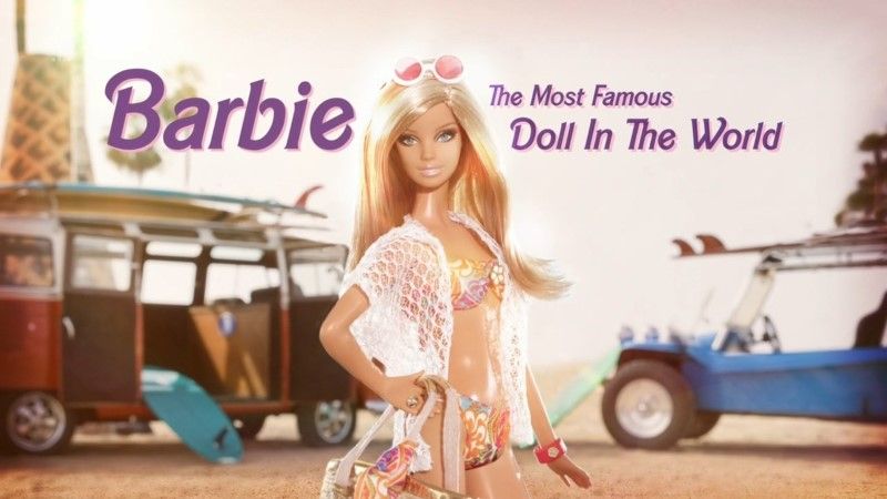 芭比：世界上最有名的娃娃 Barbie: The Most Famous Doll in the World