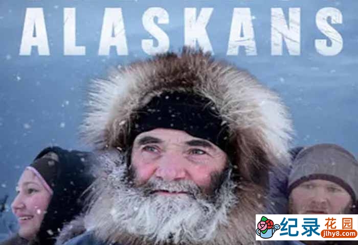 荒野生存纪录片《最后的阿拉斯加 The Last Alaskans》第2季 720P/1080i高清纪录片资源百度云盘下载