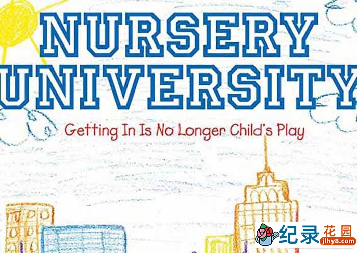 儿童教育纪录片《幼儿园大学 Nursery University》全1集原版无字 标清纪录片资源百度云盘下载