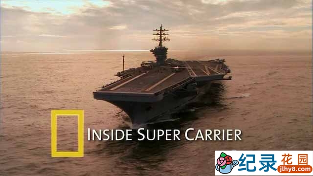 国家地理武器纪录片《航空母舰内幕 Inside Super Carrier》全1集中字 720P纪录片资源百度云盘下载