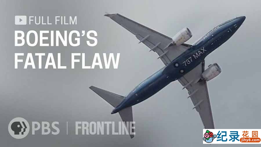 空难事故调查纪录片《波音的致命缺陷 Boeing’s Fatal Flaw》全1集中字 纪录片资源百度云盘下载 1080P/MP4/1.74G