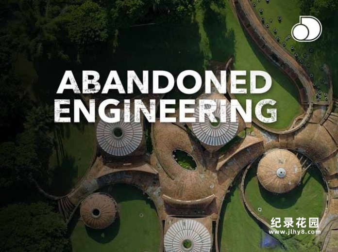 烂尾工程纪录片《人类废弃的工程》第4季中字 自媒体解说素材百度云盘下载 1080P/MKV/21.98G