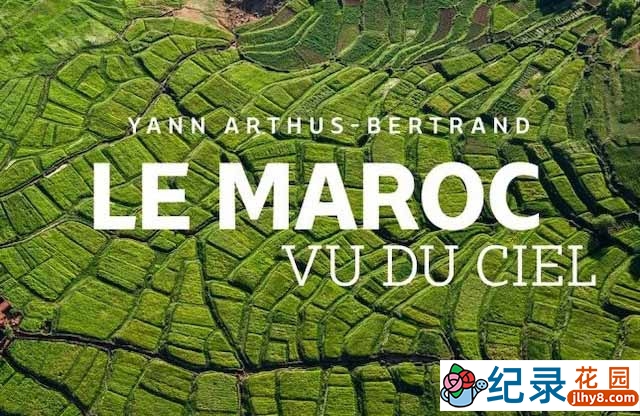 航拍风光纪录片《看见摩洛哥 Morocco From the Sky》全1集 720P/1080i高清纪录片资源百度云盘下载