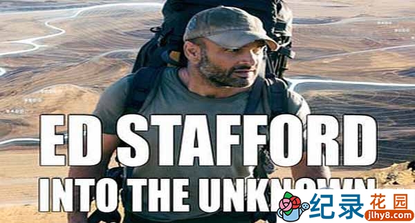 探索频道德哥荒野求生纪录片《单挑神秘地表 Ed Stafford: Into the Unknown 》全6集 720P/1080i高清纪录片百度云