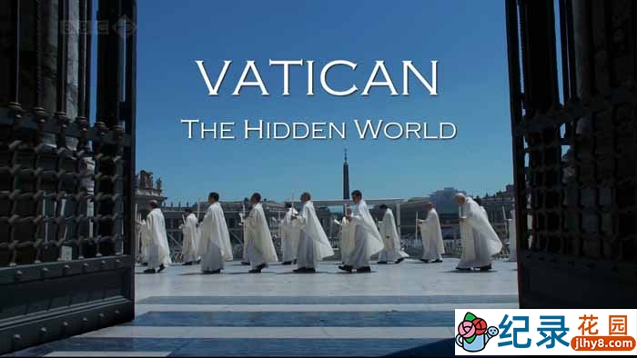 BBC宗教人文纪录片《梵蒂冈:隐秘的世界 Vatican The Hidden World》全1集 720P/1080i高清纪录片百度云下载
