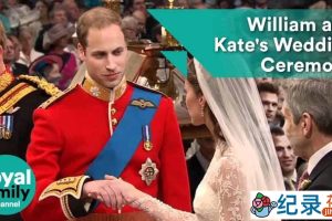 BBC历史事件纪录片《威廉王子和凯特：世纪皇室婚礼 William and Kate:The Royal Wedding》全6集 720P/1080i高清纪录片百度云下载