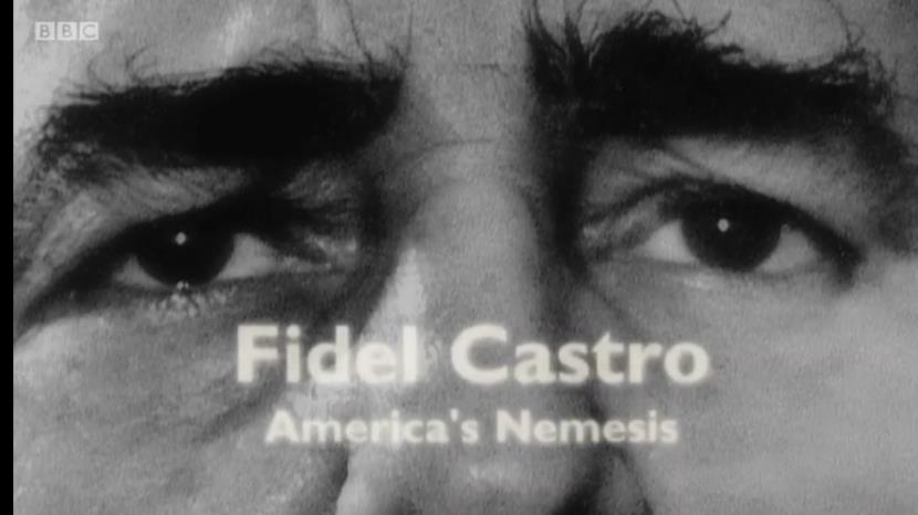 卡斯特罗：美国死敌 Fidel Castro – America's Nemesis