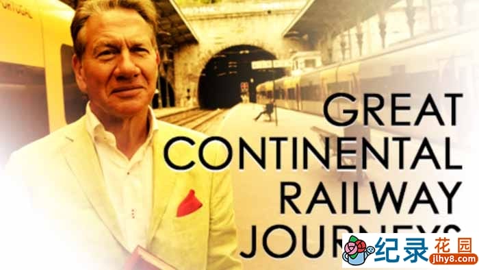 BBC火车旅行纪录片《欧洲铁路纪行 乘着火车游欧洲 Great Continental Railway Journeys》第3-6季 720P/1080i高清纪录片资源百度云盘下载
