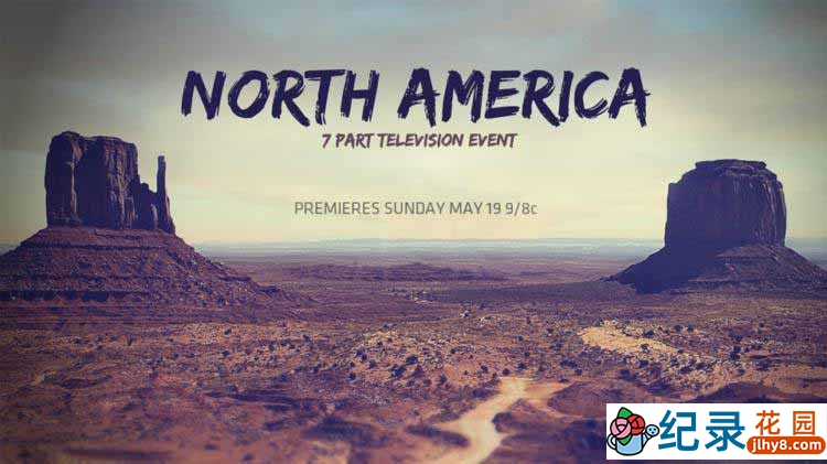 探索频道自然生态纪录片《北美大地 North America》全7集 720P/1080i高清纪录片资源百度云盘下载