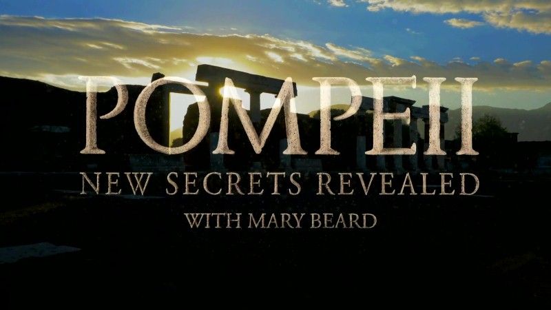 庞贝：最新解密 Pompeii: New Secrets Revealed with Mary Beard