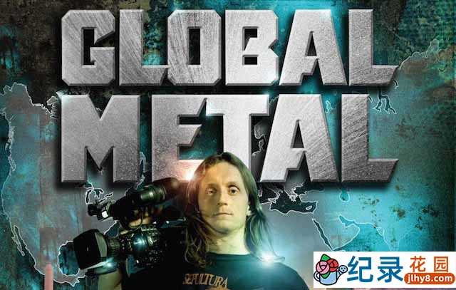 摇滚乐纪录片《环球重金属之旅 Global Metal》全1集 720P/1080i高清纪录片百度云下载