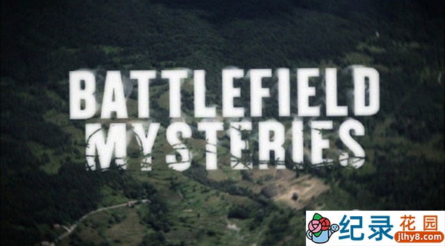 CCTV央视军事纪录片《战场悬疑 Battlefield Mysteries》全4集 720P/1080i高清纪录片百度云下载