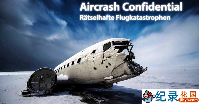 探索频道航空事故纪录片《空难事件簿 Aircrash Confidential》第3季 720P/1080i高清纪录片资源百度云盘下载