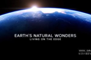 地球自然奇迹 生活在边缘  Earths Natural Wonders Living on the Edge