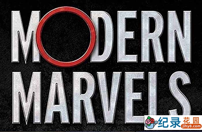 人类尖端科技纪录片《现代奇迹 Modern Marvels》全49集内嵌中字 纪录片资源百度云盘下载 1080/MP4/59G