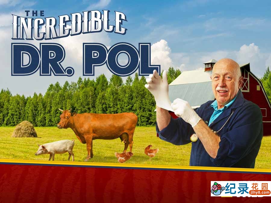 国家地理妙手兽医纪录片《动物神医 The Incredible Dr.Pol》第13季全13集中字 纪录片解说素材百度云盘下载 1080/MKV/33.9G