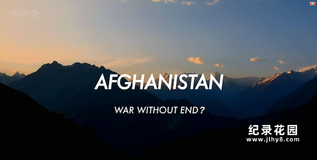 BBC战争历史纪录片《阿富汗:无休止的战争 Afghanistan War Without End》全3集 720P/1080i高清纪录片百度云