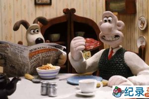 BBC科普纪录片《超级无敌掌门狗·发明的世界 Wallace and Gromit’s World of Invention》全6集 720P/1080i高清纪录片百度云下载