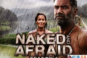 探索频道荒野求生纪录片《原始生活21天 Naked and Afraid》第1季全7集中字 纪录片解说素材百度云盘下载 1080/MKV/10.6G