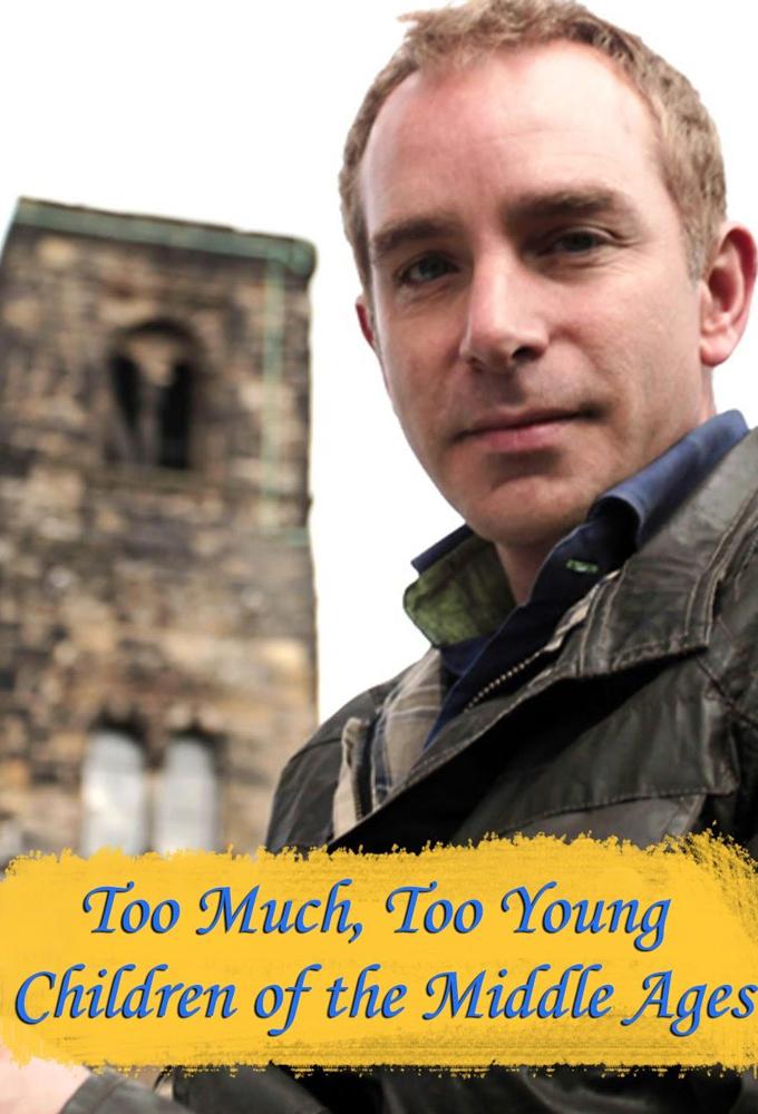 BBC 中世纪儿童 BBC Four – Too Much, Too Young: Children of the Middle Ages