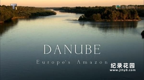 自然生态纪录片《多瑙河-欧洲的亚马逊 Danube: Europe’s Amazon》全2集720P/1080i高清纪录片百度云