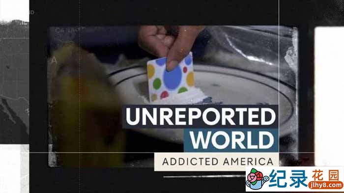 禁毒纪录片《未报告的世界 – 上瘾的美国》全1集原版无字 1080P纪录片资源百度云盘下载