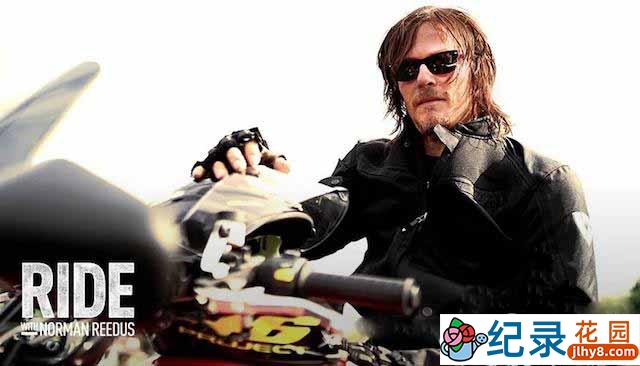 AMC摩托旅行纪录片《与弩男同骑 Ride with Norman Reedus》全2季 720P/1080i高清纪录片百度云下载