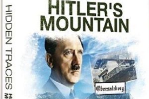 希特勒鹰巢:隐秘踪迹 Hitler's Mountain: Hidden Traces