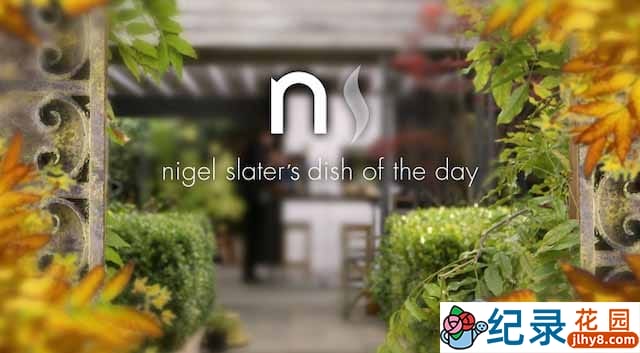 BBC美食纪录片《奈杰尔·斯莱特的每日佳肴 Nigel Slater’s Dish Of The Day》全8集 720P/1080i高清纪录片资源百度云盘下载