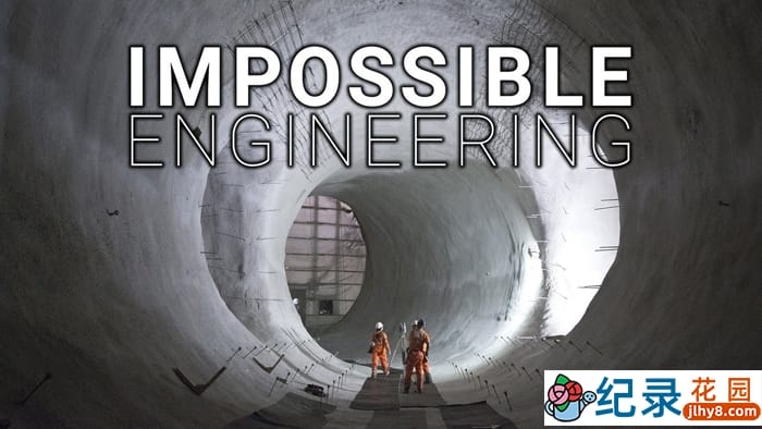 探索频道工程纪录片《不可能的工程 Impossible Engineering》第9季中字 1080P高清自媒体解说素材百度云下载