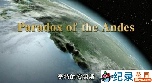 探索频道自然地理纪录片《赤道：奇特的安第斯山 Equator：Paradox of the Andes》全1集 720P/1080高清纪录片百度云