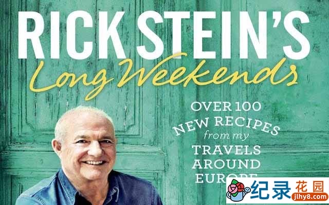 BBC美食纪录片《里克·斯坦的长周末之旅 Rick Stein’s Long Weekends》全10集 720P/1080i高清纪录片百度云下载
