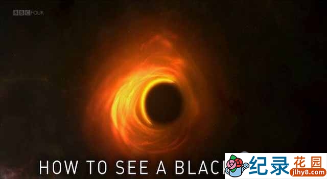 天文科普纪录片《如何看见黑洞：宇宙的终极秘密 How to See a Black Hole The Universe’s Greatest Mystery》全1集 720P/1080i高清纪录片资源百度云盘下载