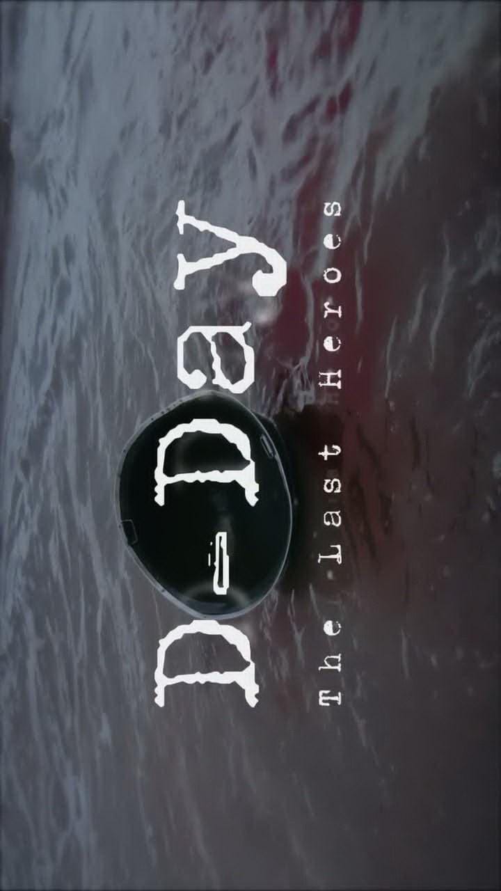 诺曼底登陆最后的英雄 D Day: The Last Heroes