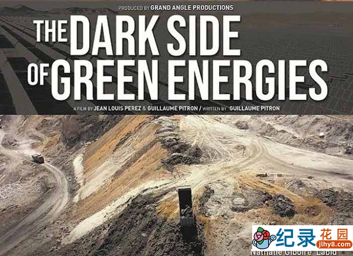 新能源纪录片《绿色能源的黑暗面 The Dark Side of Green Energies》全1集原版无字 1080P纪录片资源百度云盘下载
