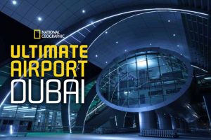 国家地理土豪工程纪录片《迪拜终极机场 Ultimate Airport Dubai》第3季全10集中字 纪录片解说素材百度云盘下载 720P/MKV/13.8G