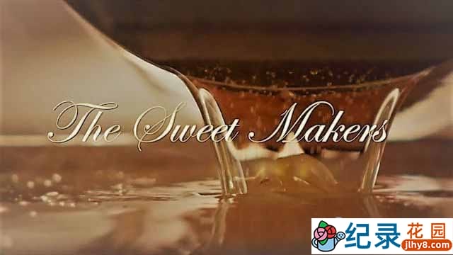 BBC美食人文纪录片《穿越时光的糖果师 The Sweet Makers》全4集 720P/1080i高清纪录片资源百度云盘下载
