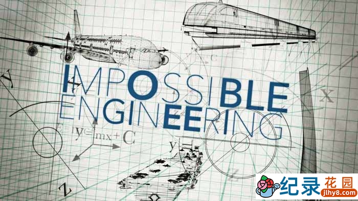 探索频道工程纪录片《不可能的工程 Impossible Engineering》第1季中字 1080P高清自媒体解说素材百度云下载
