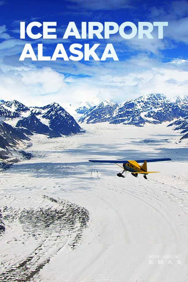 阿拉斯加冰上机场 Ice Airport Alaska