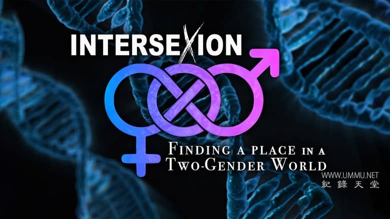 双性人：在世界中寻找一席之地 Intersexion: Finding a Place in a Two-Gender World
