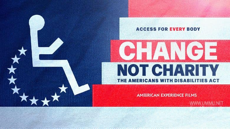 改变，而不是慈善：美国残疾人法案 Change, Not Charity: The Americans With Disabilities Act