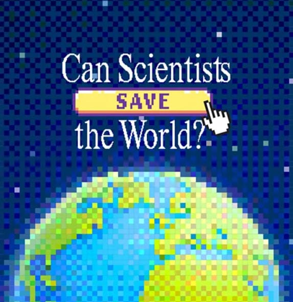 科学家能拯救世界吗？Can Scientists Save the World?