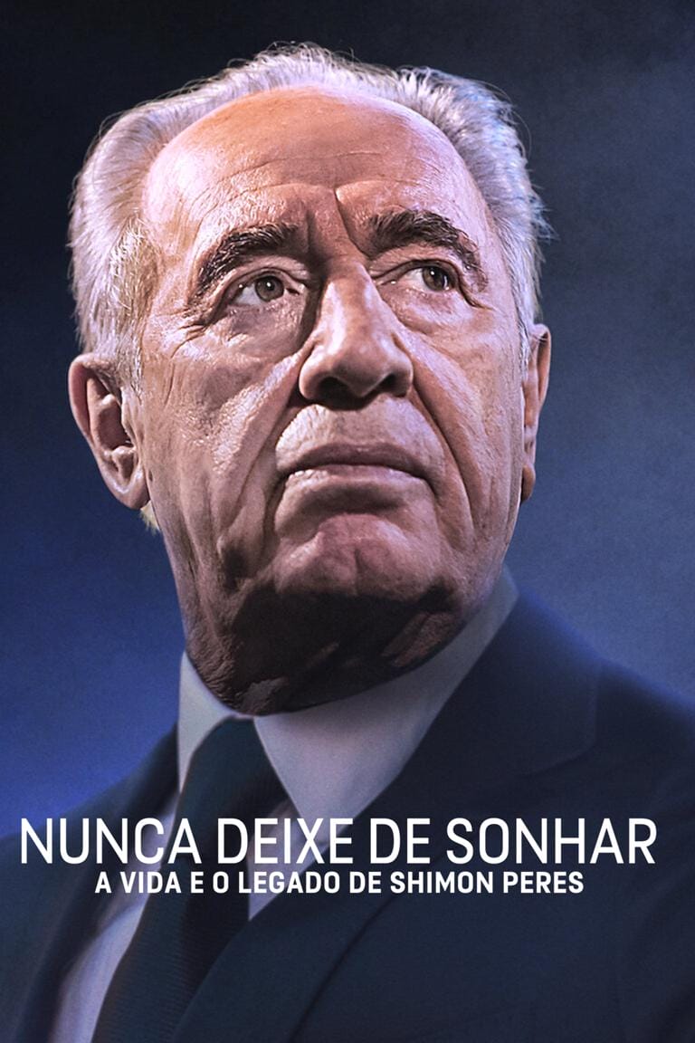 永怀梦想：西蒙·佩雷斯的人生与馈赠 Never Stop Dreaming: The Life and Legacy of Shimon Peres